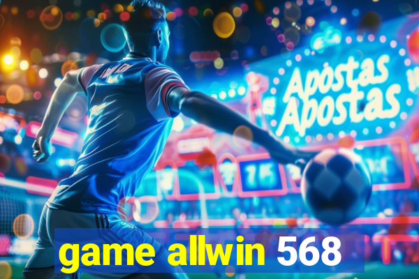 game allwin 568